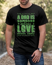 A Dad Is Someone Whose Love Never Ends Classic T-Shirt apparel-classic-tshirt-lifestyle-front-53