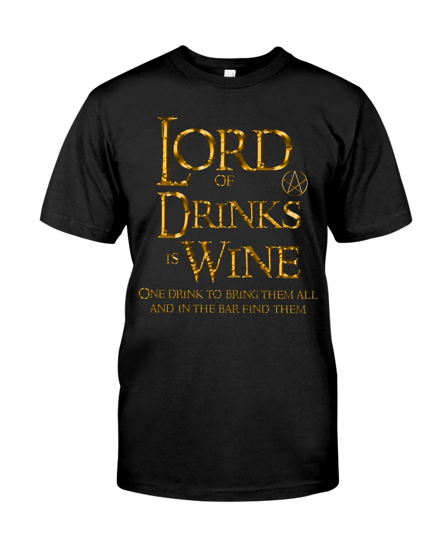 Lord of the Drinks is Wine Classic T-Shirt