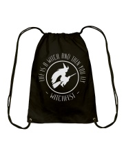 Life is a Witch then you fly Drawstring Bag thumbnail