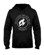Life is a Witch then you fly Hooded Sweatshirt front