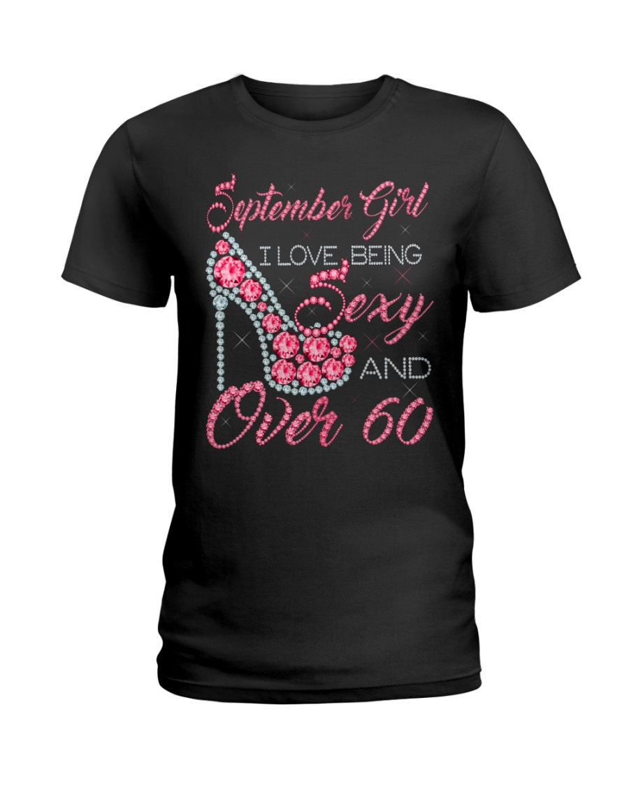 SEPTEMBER GIRL OVER 60 Ladies T-Shirt