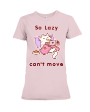So Lazy Can't Move Premium Fit Ladies Tee front