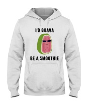 i'd guava be a smoothie Hooded Sweatshirt thumbnail