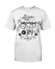 Comparison is the thief of joy Classic T-Shirt front
