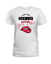 I got that red lip classic Ladies T-Shirt front