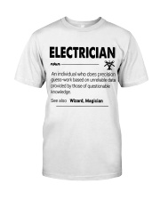Electrician an individual who does precision guess Classic T-Shirt front