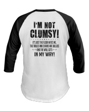 I'm not clumsy it's just the floor hates me Baseball Tee tile