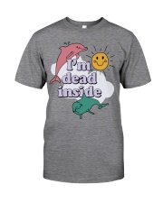 Dolphin I'm dead inside Classic T-Shirt front