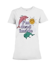Dolphin I'm dead inside Premium Fit Ladies Tee tile