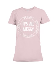 It's all messy my hair the house the kids life Premium Fit Ladies Tee tile