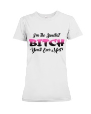 I'm the sweetest bitch you'll ever meet Premium Fit Ladies Tee tile