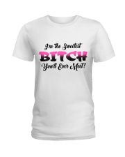 I'm the sweetest bitch you'll ever meet Ladies T-Shirt front