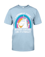 Unicorn I sprinkle fuck in every sentence like Classic T-Shirt tile