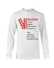 Autism is not a tragedy running out of bacon Long Sleeve Tee tile