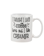 I Thought I Liked Coffee Turns Out I Like Creamer Mug front