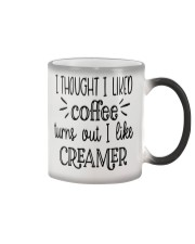 I Thought I Liked Coffee Turns Out I Like Creamer Color Changing Mug thumbnail