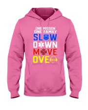 One mission one family slow down move over Hooded Sweatshirt tile