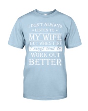 I don't always listen to my wife Classic T-Shirt tile