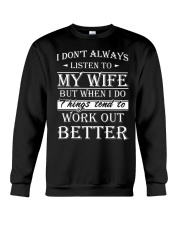 I don't always listen to my wife Crewneck Sweatshirt tile