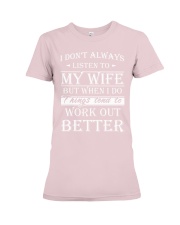I don't always listen to my wife Premium Fit Ladies Tee tile