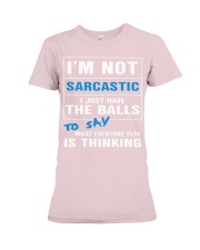 I'm not sarcastic I just have the balls Premium Fit Ladies Tee tile