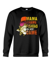 Mama Is My Name Fishing Is My Game Crewneck Sweatshirt tile