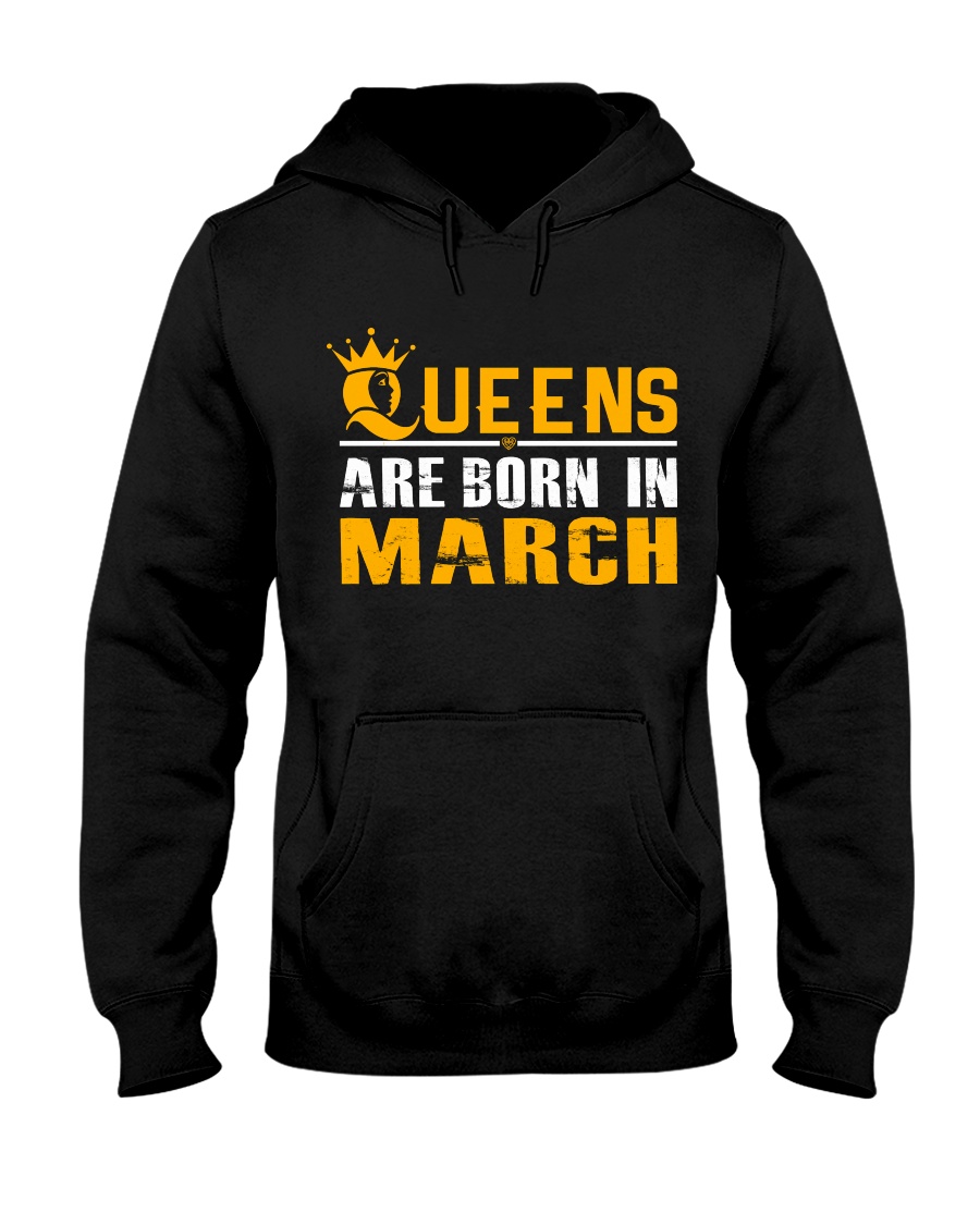 Queens Are Born In March T Shirts Hooded Sweatshirt
