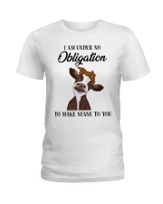 I AM UNDER NO OBLIGATION Ladies T-Shirt thumbnail