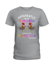 APPARENTLY WE ARE TROUBLE Ladies T-Shirt thumbnail