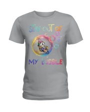STAY OUT OF MY BUBBLE Ladies T-Shirt thumbnail