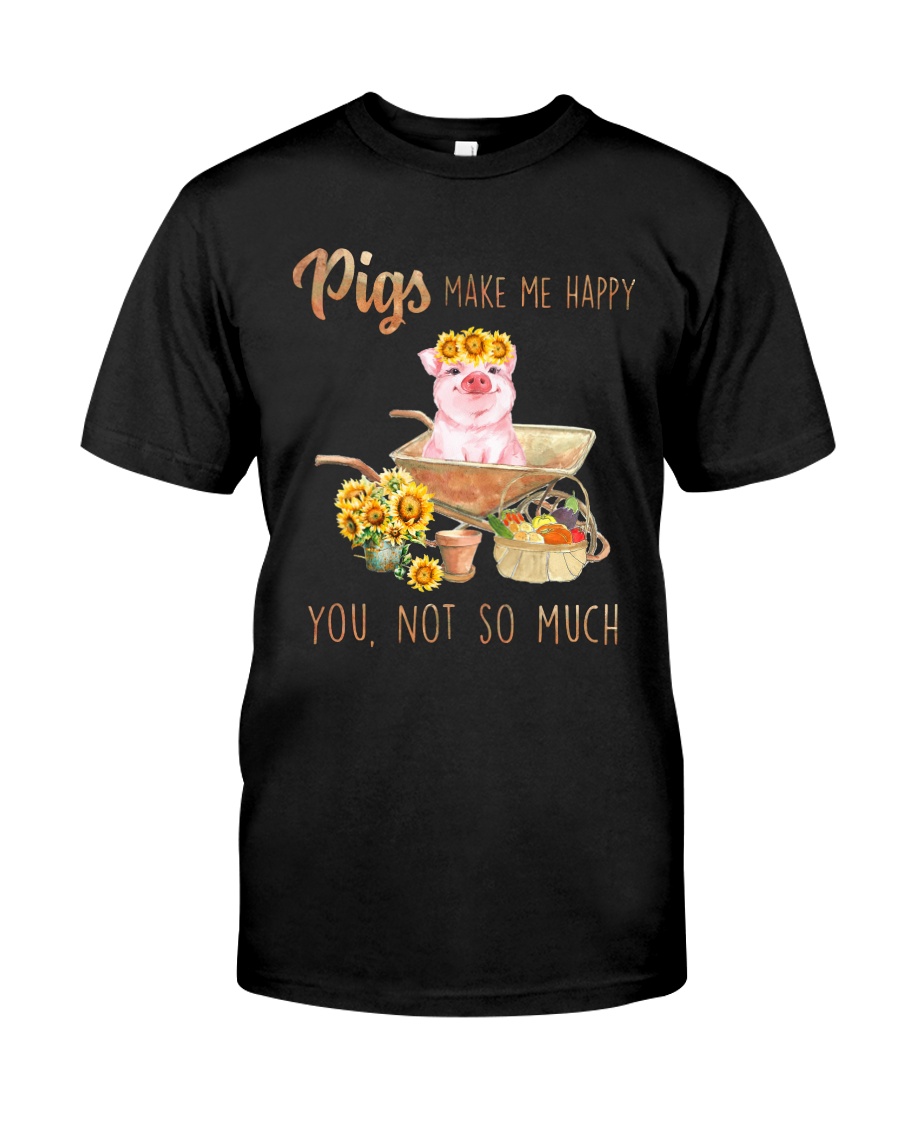 PIGS MAKE ME HAPPY Classic T-Shirt