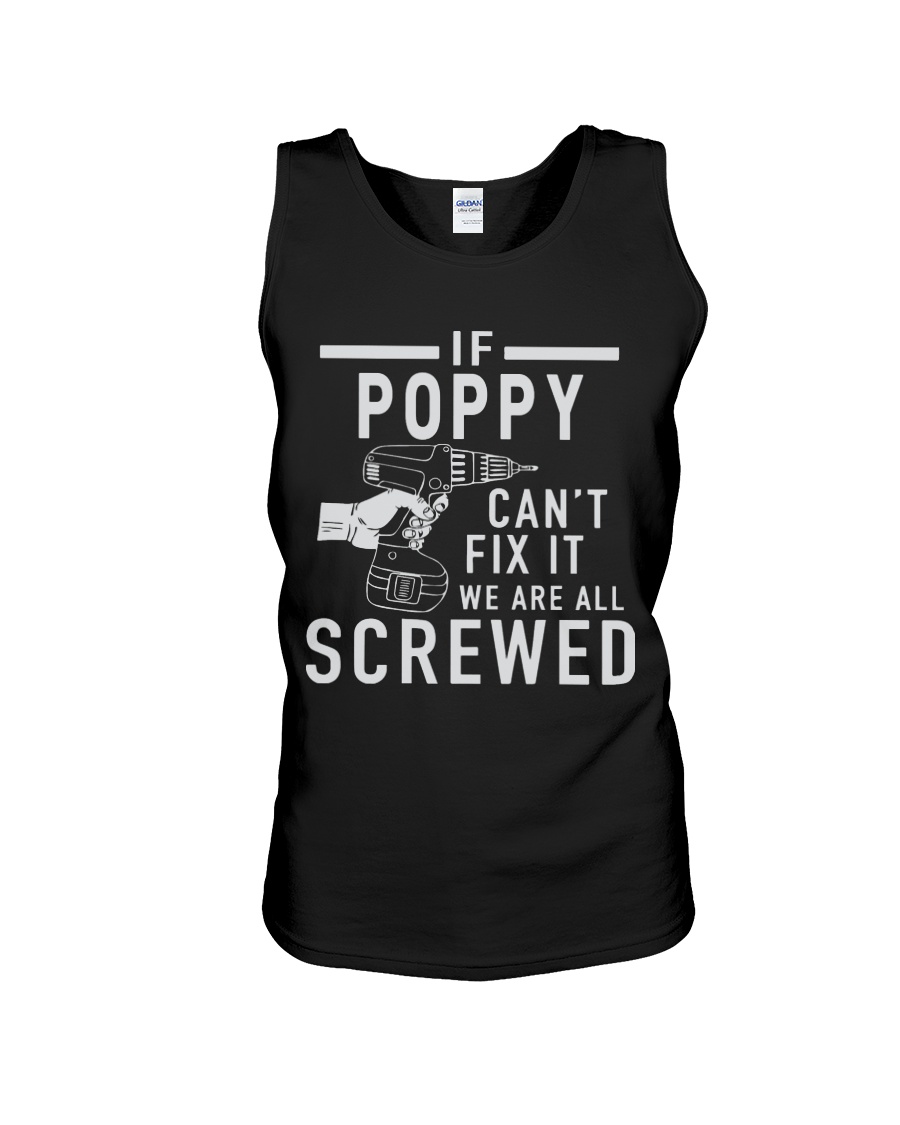 IF POPPY CAN'T FIX IT - WE ARE ALL SCREWED Unisex Tank