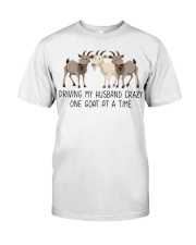 Driving my husband crazy one goat at a time shirt Classic T-Shirt front
