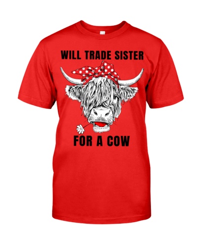 Will Trade Sister For A Cow Classic T-Shirt