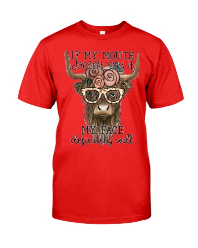 If My Mouth Doen't Say It My Face Definitely Will Classic T-Shirt