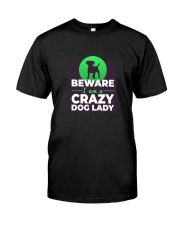 Beware I Am A Crazy Dog Lady Classic T-Shirt front