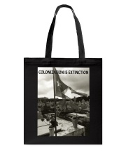 COLONIZATION IS EXTINCTION Tote Bag thumbnail