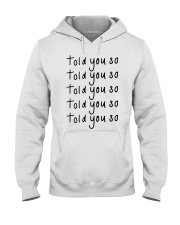told you so Hoodie Hooded Sweatshirt tile