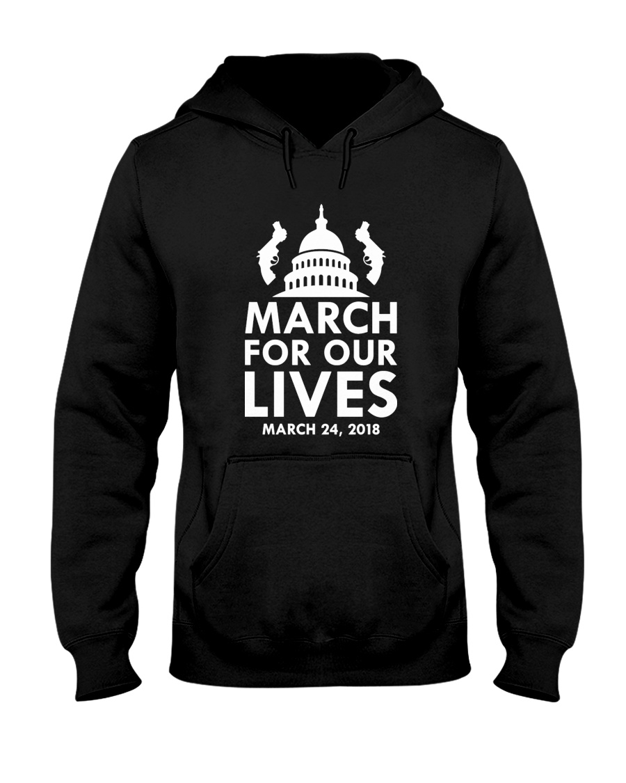 March for Our Lives Shirt Campaign Protest Hooded Sweatshirt