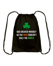 God created Whiskey so the Irish couldn't rule Drawstring Bag thumbnail