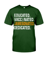 Educated Vaccinated Jamesonated Dedicated Classic T-Shirt front