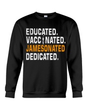 Educated Vaccinated Jamesonated Dedicated Crewneck Sweatshirt tile
