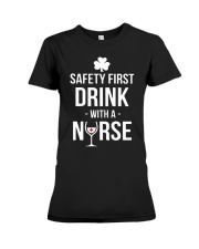 Irish Nurse Safety First Drink With A Nurse Premium Fit Ladies Tee thumbnail