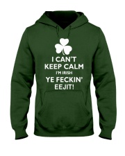 I Can't Keep Calm I'm Irish Hooded Sweatshirt front