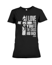 I love you to the cross and back Premium Fit Ladies Tee tile