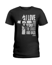 I love you to the cross and back Ladies T-Shirt tile