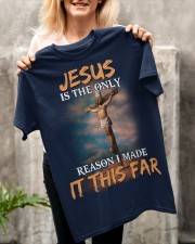 Jesus is the only reason i made it this far Classic T-Shirt apparel-classic-tshirt-lifestyle-front-117