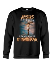Jesus is the only reason i made it this far Crewneck Sweatshirt tile