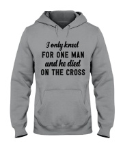 I only kneel for one man and he died on the cross Hooded Sweatshirt tile
