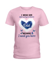 I wish GOD didn't need you in heaven Ladies T-Shirt tile